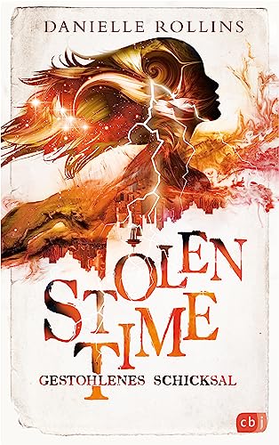 Stolen Time - Gestohlenes Schicksal: Der zweite Band der romantisch-fantastischen Zeitreise-Reihe (Die Stolen-Time-Reihe, Band 2)