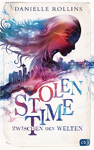 Stolen Time - Zwischen den Welten: Ein romantisch-fantastischer Zeitreisethriller (Die Stolen-Time-Reihe, Band 1) von cbj