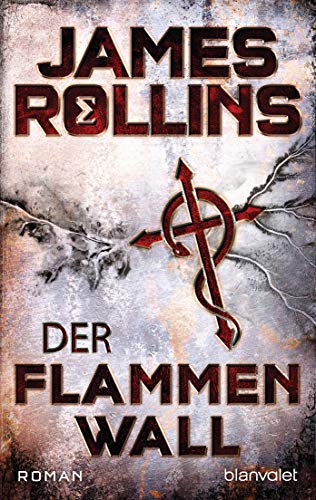 Der Flammenwall: Roman (SIGMA Force, Band 14) von Blanvalet