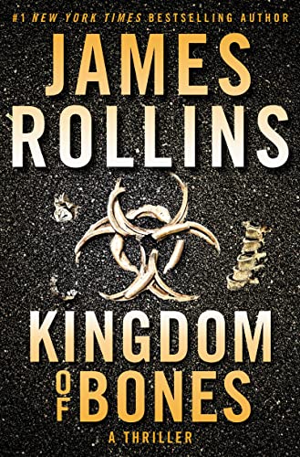 Kingdom of Bones: A Sigma Force Novel (Sigma Force, 16, Band 22)