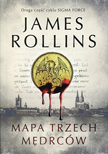 Mapa trzech medrcow Cykl Sigma Force Tom 2 Mapa trzech medrcow Cykl Sigma Force Tom 2