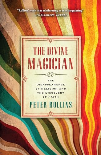 The Divine Magician: The Disappearance of Religion and the Discovery of Faith von Howard Books