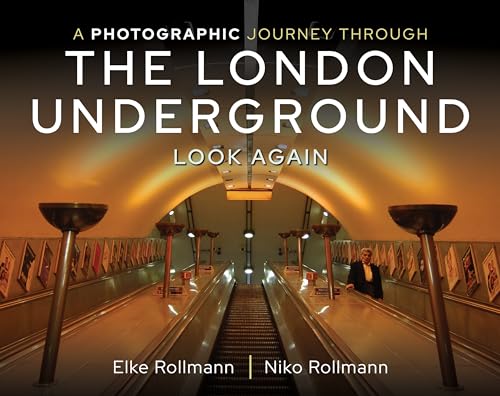 A Photographic Journey Through the London Underground: Look Again von Pen & Sword Transport