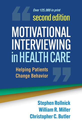 Motivational Interviewing in Health Care: Helping Patients Change Behavior (Applications of Motivational Interviewing)