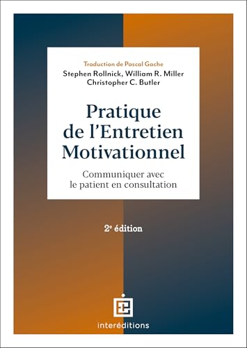 Pratique de l'entretien motivationnel - 2e éd.: Communiquer avec le patient en consultation Pratique de l'entretien motivationnel - 2e éd.: Communiquer avec le patient en consultation von INTEREDITIONS