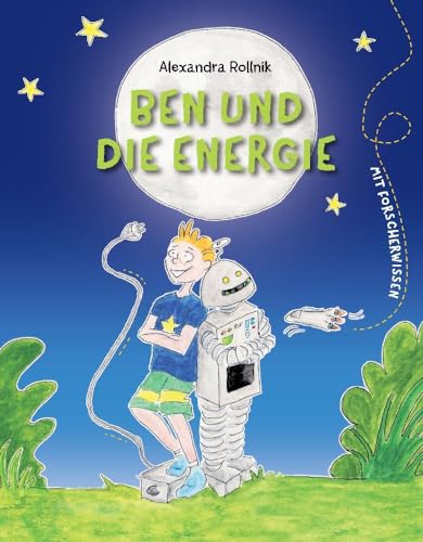 Ben und die Energie: Erzählendes Kinder-Sachbuch zur Energie von tredition