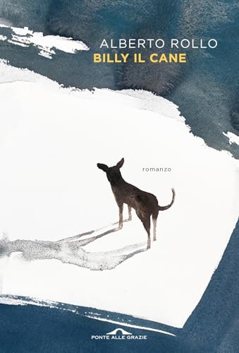 Billy il cane (Scrittori) von Ponte alle Grazie