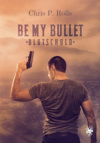 Be my Bullet - Blutschuld von Main Verlag