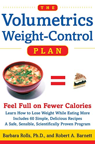 The Volumetrics Weight-Control Plan: Feel Full on Fewer Calories (Volumetrics series)