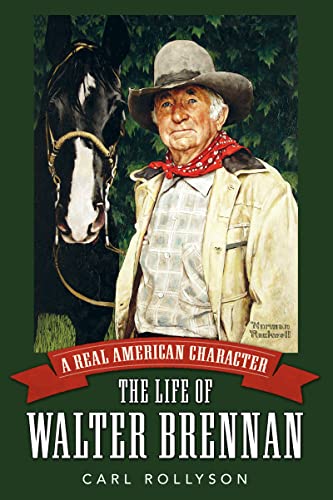 A Real American Character: The Life of Walter Brennan (Hollywood Legends) von University Press of Mississippi