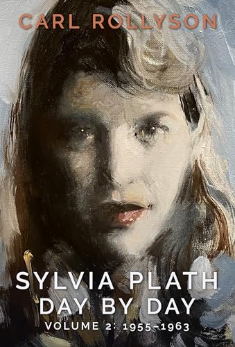 Sylvia Plath Day by Day: 1955-1963 (2)