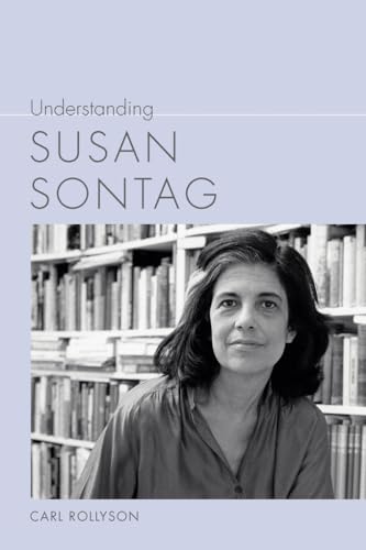 Understanding Susan Sontag (Understanding Contemporary American Literature) von University of South Carolina Press