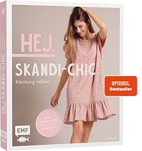Hej. Skandi-Chic – Kleidung nähen: Aus Webware, Baumwollstoffen, Musselin und Co. – In den Größen 34 – 44 – Mit 6 Schnittmusterbogen von Edition Michael Fischer