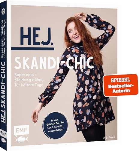 Hej. Skandi-Chic – Super cosy – Kleidung nähen für kältere Tage: Aus Dry Oilskin, Strickstoff, Jersey, French Terry und Co. – In den Größen 34 – 44 – Mit 6 Schnittmusterbogen Hej. Skandi-Chic – Super cosy – Kleidung nähen für kältere Tage: Aus Dry Oilskin, Strickstoff, Jersey, French Terry und Co. – In den Größen 34 – 44 – Mit 6 Schnittmusterbogen
