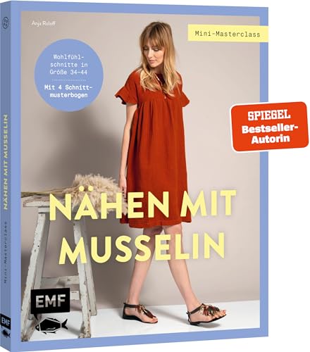 Mini-Masterclass – Nähen mit Musselin: Wohlfühlschnitte in Größe 34–44: Jumpsuit, Kleid, Oversize-Hemd und mehr. Mit 4 Schnittmusterbogen von EMF