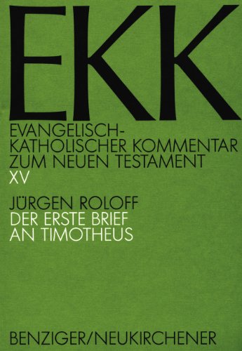 Der erste Brief an Timotheus, EKK XV (Evangelisch-Katholischer Kommentar zum Neuen Testament (Koproduktion mit Patmos))
