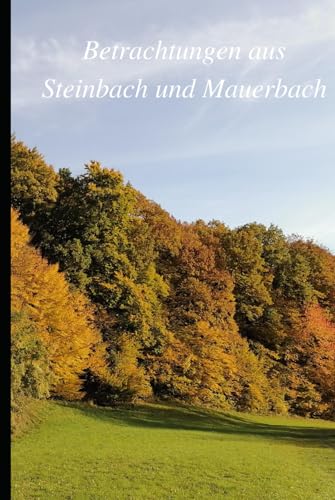Lebensknospen: (Betrachtungen aus Steinbach und Mauerbach nahe Wiens)
