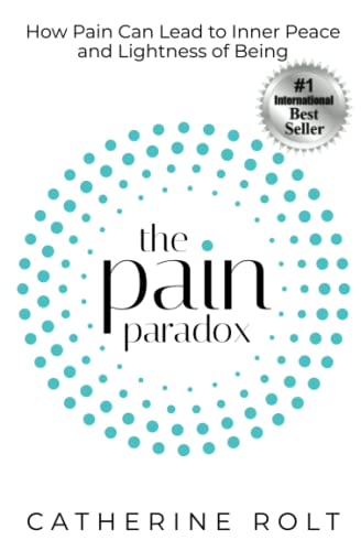 The Pain Paradox: How Pain Can Lead to Inner Peace and Lightness of Being von Summit Press Publishers