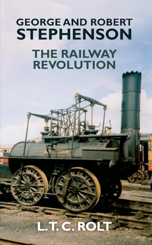 George and Robert Stephenson: The Railway Revolution von Amberley Publishing