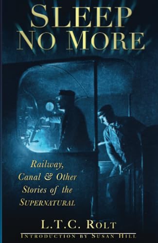 Sleep No More: Railway, Canal and Other Stories of the Supernatural von The History Press