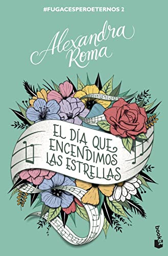 El día que encendimos las estrellas: #fugacesperoeternos2 (Novela, Band 2)