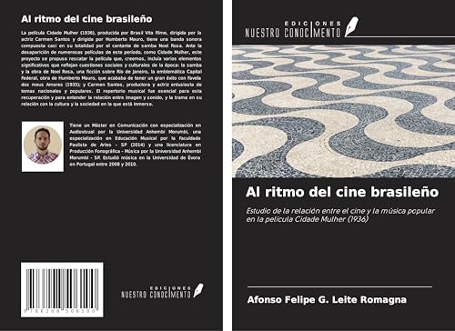 Al ritmo del cine brasileño: Estudio de la relación entre el cine y la música popular en la película Cidade Mulher (1936) von Ediciones Nuestro Conocimiento