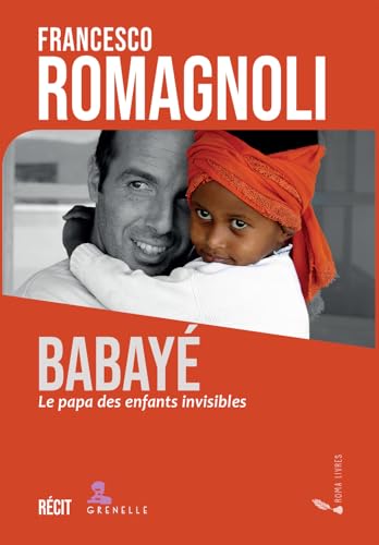 Babaye. Le papa des enfants invisibles von Gremese Editore