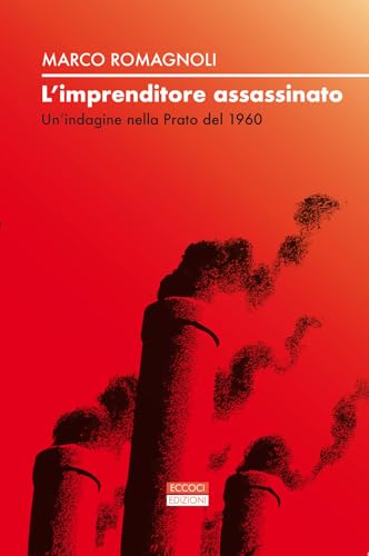 L'imprenditore assassinato. Un'indagine nella Prato del 1960 von Pentalinea