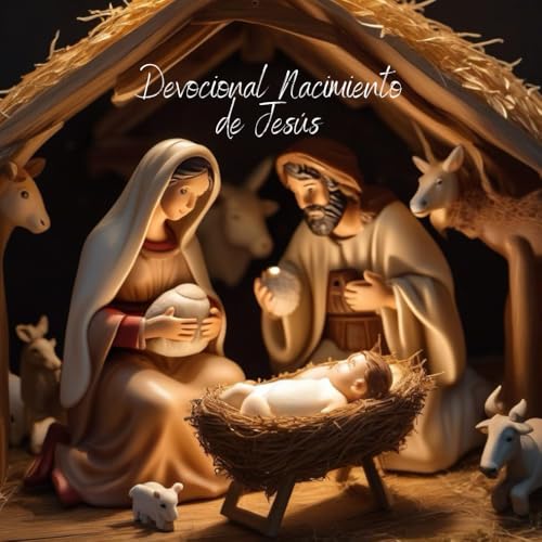 Devocional Nacimiento de Jesús: Descubriendo el verdadero significado de la Navidad von Independently published