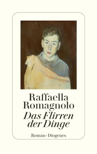 Das Flirren der Dinge von Diogenes Verlag AG