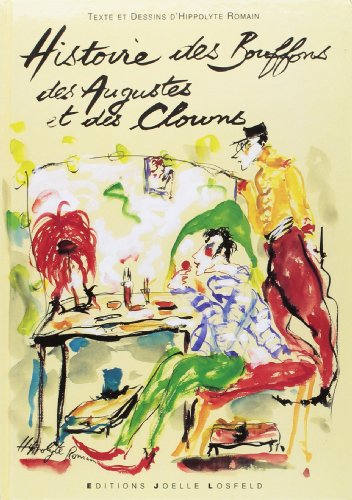 Histoire des bouffons, des augustes et des clowns: Texte, dessins et aquarelles von GALLIMARD