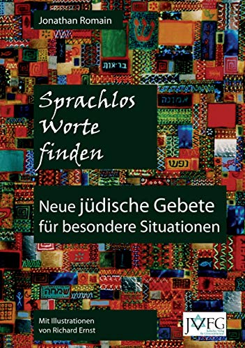 Sprachlos Worte finden: Neue jüdische Gebete für besondere Situationen (Sprachlos Worte Finden: Neue Judische Gebete fur Besondere Situationen) von Books on Demand