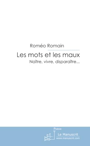 Les mots et les maux: Naître, vivre, disparaître. . . von MANUSCRIT