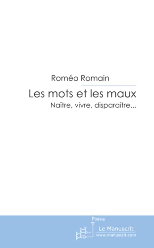 Les mots et les maux: Naître, vivre, disparaître. . .