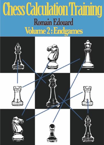 Chess Calculation Training Volume 2: Endgames