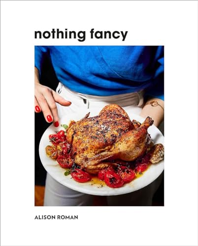 Nothing Fancy: Unfussy Food for Having People Over von Hardie Grant Books