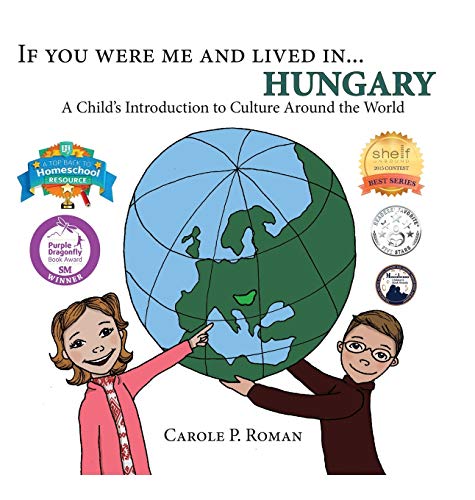 If You Were Me and Lived in... Hungary: A Child's Introduction to Culture Around the World (If You Were Me and Lived In... Cultural, Band 14) von Chelshire, Inc.