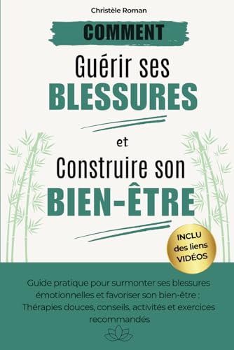 Guérir ses blessures et construire son Bien-être: Guide pratique pour vaincre l'anxiété, maîtriser ses émotions et retrouver la sérénité Guérir ses blessures et construire son Bien-être: Guide pratique pour vaincre l'anxiété, maîtriser ses émotions et retrouver la sérénité von auto édition
