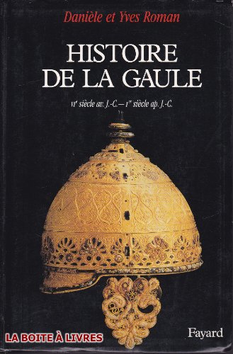 Histoire de la Gaule: Une confrontation culturelle (VIe siècle av. J.-C. - Ier siècle ap. J.-C.)