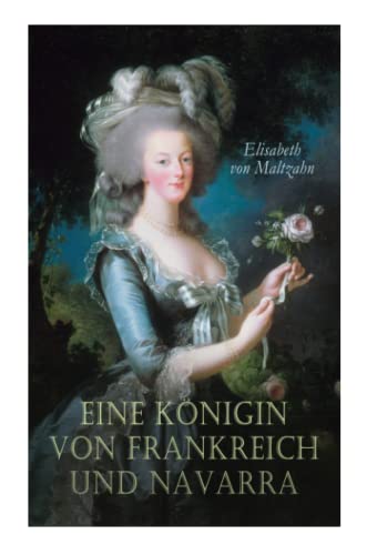 Eine Königin von Frankreich und Navarra: Historischer Roman