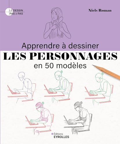 Apprendre à dessiner les personnages en 50 modèles von EYROLLES
