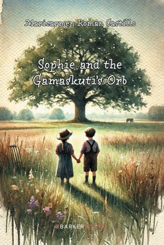 Sophie and the Gamaskuti’s Orb von Barker Publishing LLC