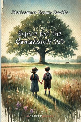 Sophie and the Gamaskuti’s Orb von Barker Publishing LLC