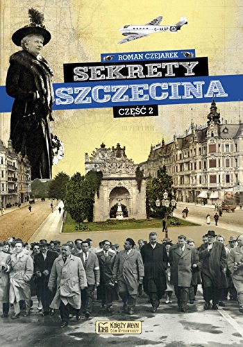 Sekrety Szczecina Czesc 2 Sekrety Szczecina Czesc 2 von Ksiezy Mlyn