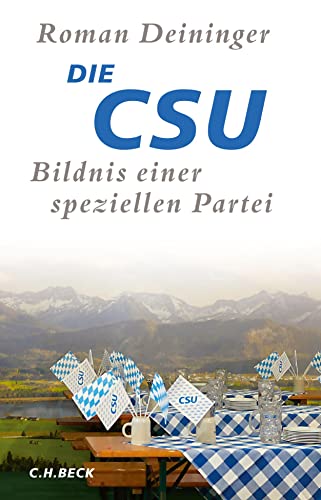 Die CSU: Bildnis einer speziellen Partei Die CSU: Bildnis einer speziellen Partei