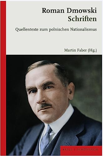 Roman Dmowski: Schriften: Quellentexte zum polnischen Nationalismus