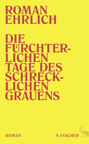 Die fürchterlichen Tage des schrecklichen Grauens: Roman von FISCHER, S.