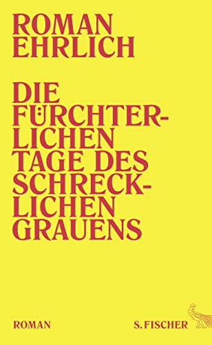 Die fürchterlichen Tage des schrecklichen Grauens: Roman