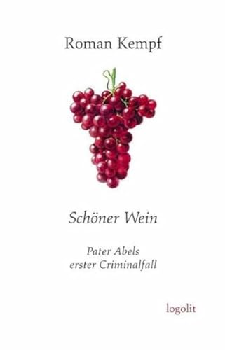 Schöner Wein: Pater Abels erster Criminalfall von Logo Verlag