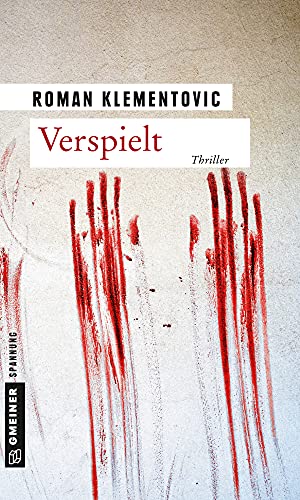 Verspielt: Thriller (Thriller im GMEINER-Verlag)